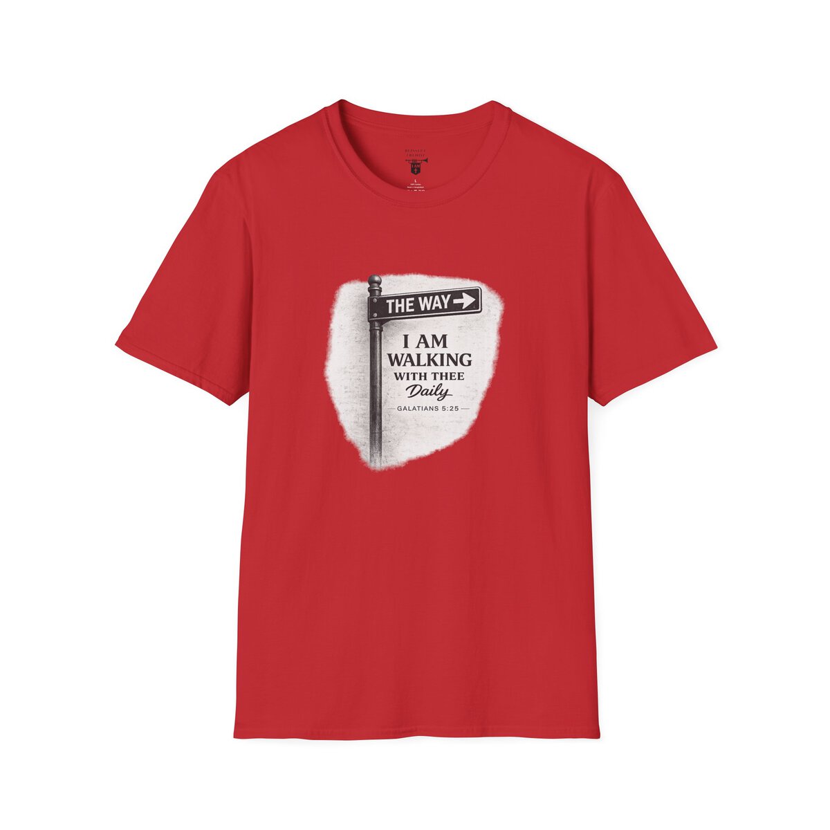 THE WAY - I AM WALKING WITH THEE DAILY - GALATIANS 5:25 - BLCK-WHT - Unisex Softstyle T-Shirt - Image 40