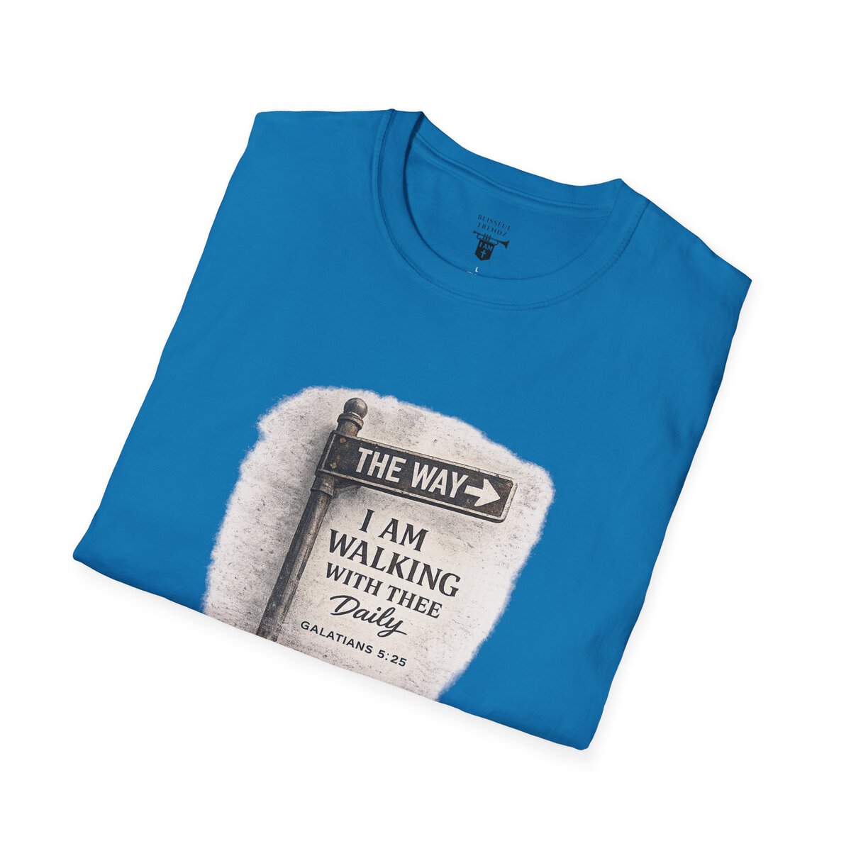 THE WAY - I AM WALKING WITH THEE DAILY - GALATIANS 5:25 - MNCHRM - Unisex Softstyle T-Shirt - Image 36
