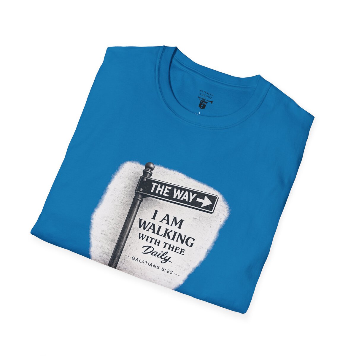 THE WAY - I AM WALKING WITH THEE DAILY - GALATIANS 5:25 - BLCK-WHT - Unisex Softstyle T-Shirt - Image 30