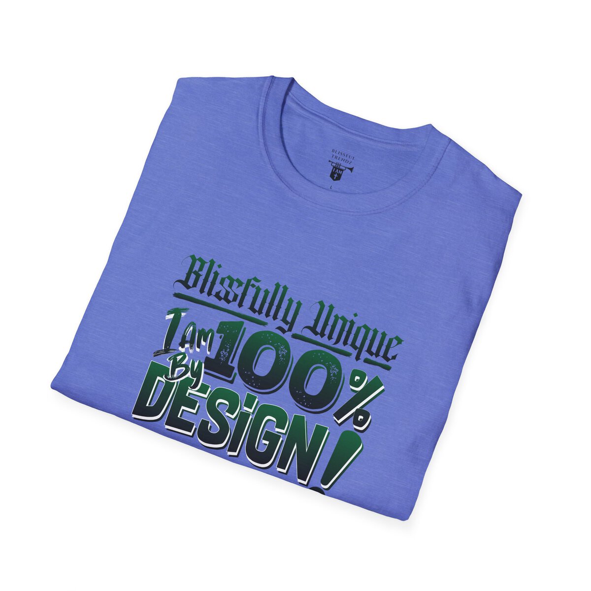 Blissfully Unique - I AM 100% By Design! - Typography - GRN/WHT - Unisex Softstyle T-Shirt - Image 42