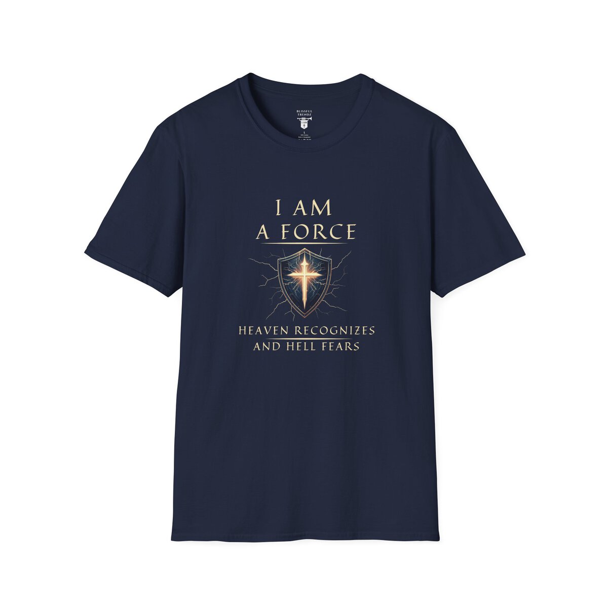 I AM A Force Heaven Recognizes and Hell Fears - Shield with Cross - Unisex Softstyle T-Shirt