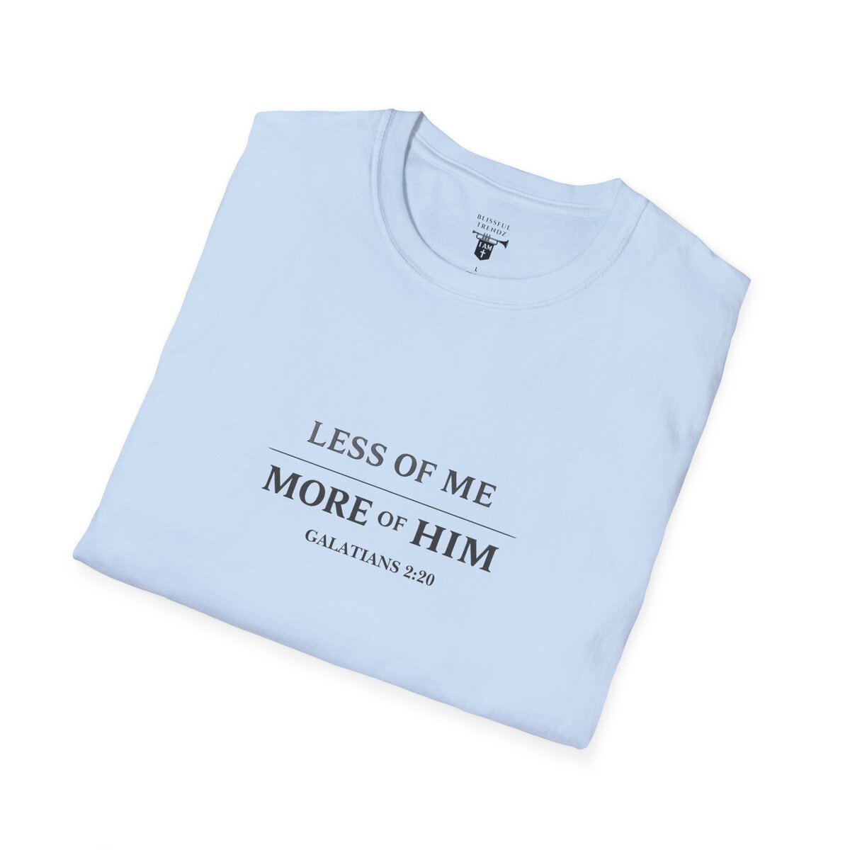LESS OF ME - MORE OF HIM - GALATIANS 2:20 - TYPOGRAPHY - Unisex Softstyle T-Shirt - Image 39