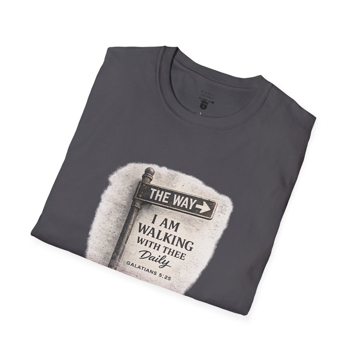 THE WAY - I AM WALKING WITH THEE DAILY - GALATIANS 5:25 - MNCHRM - Unisex Softstyle T-Shirt - Image 39