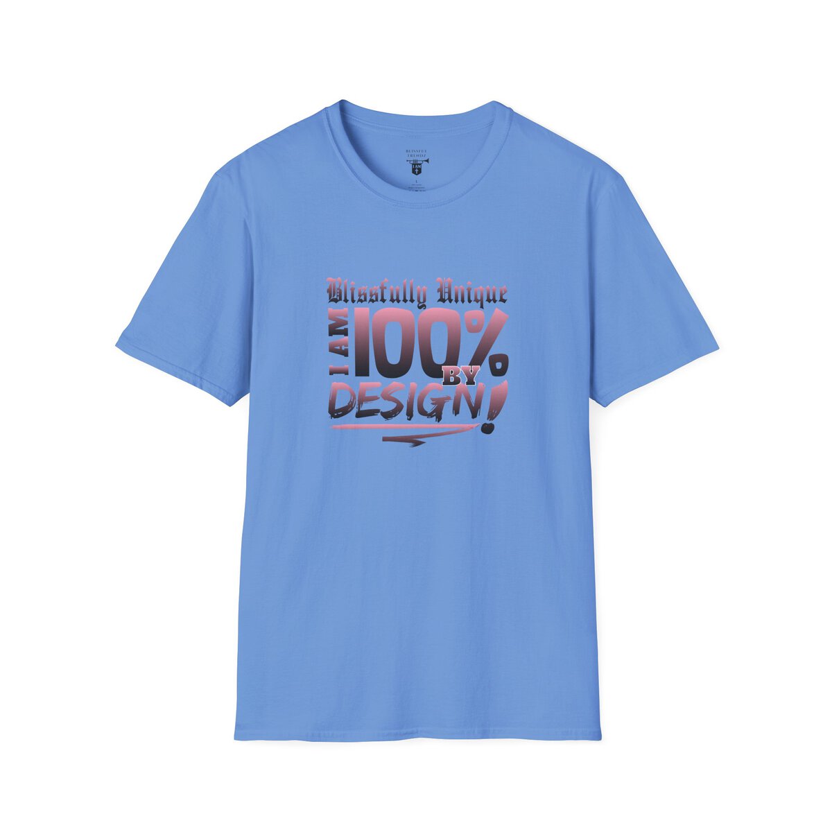 Blissfully Unique - I AM 100% by Design! - Typography - LT PNK - Unisex Softstyle T-Shirt - Image 37