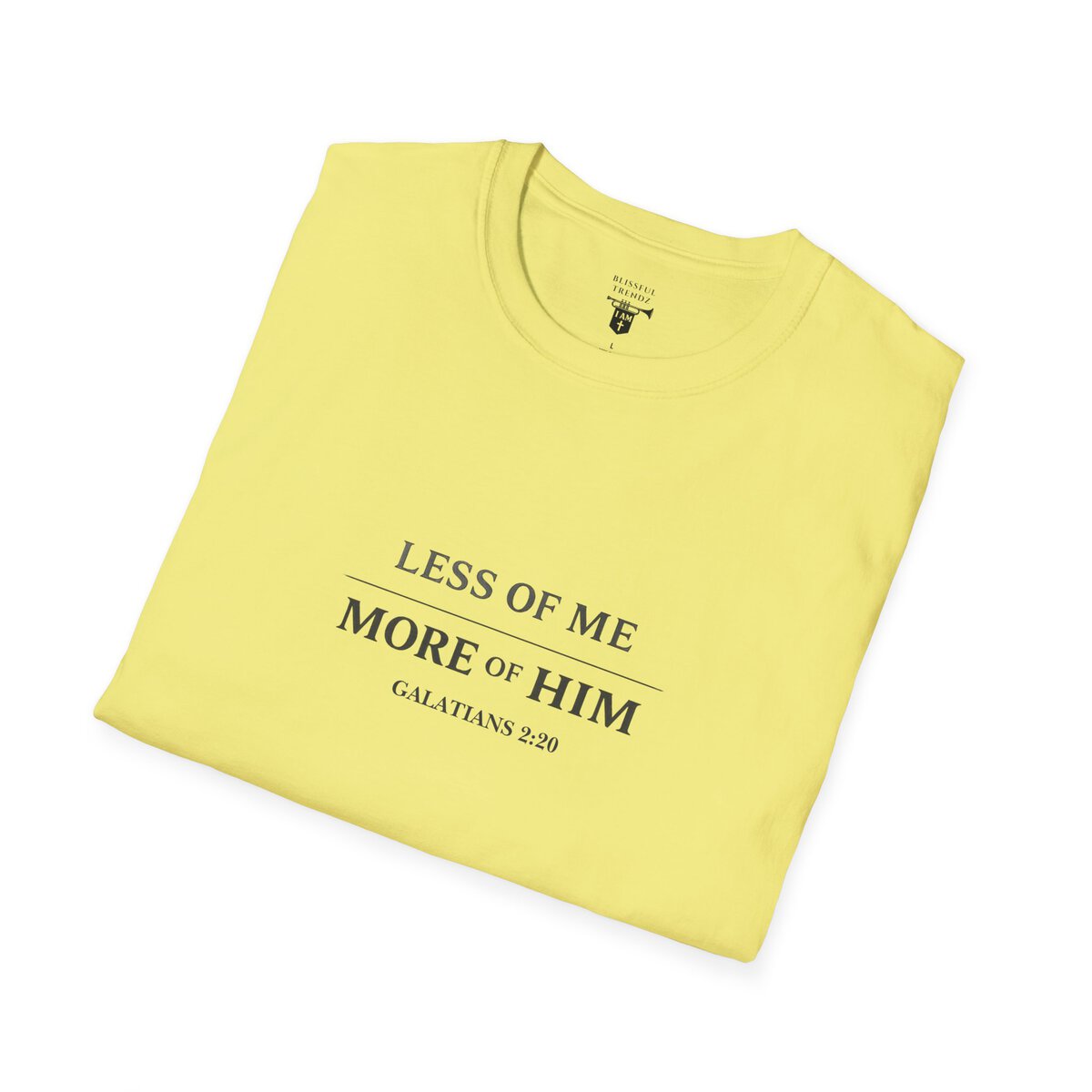 LESS OF ME - MORE OF HIM - GALATIANS 2:20 - TYPOGRAPHY - Unisex Softstyle T-Shirt - Image 21