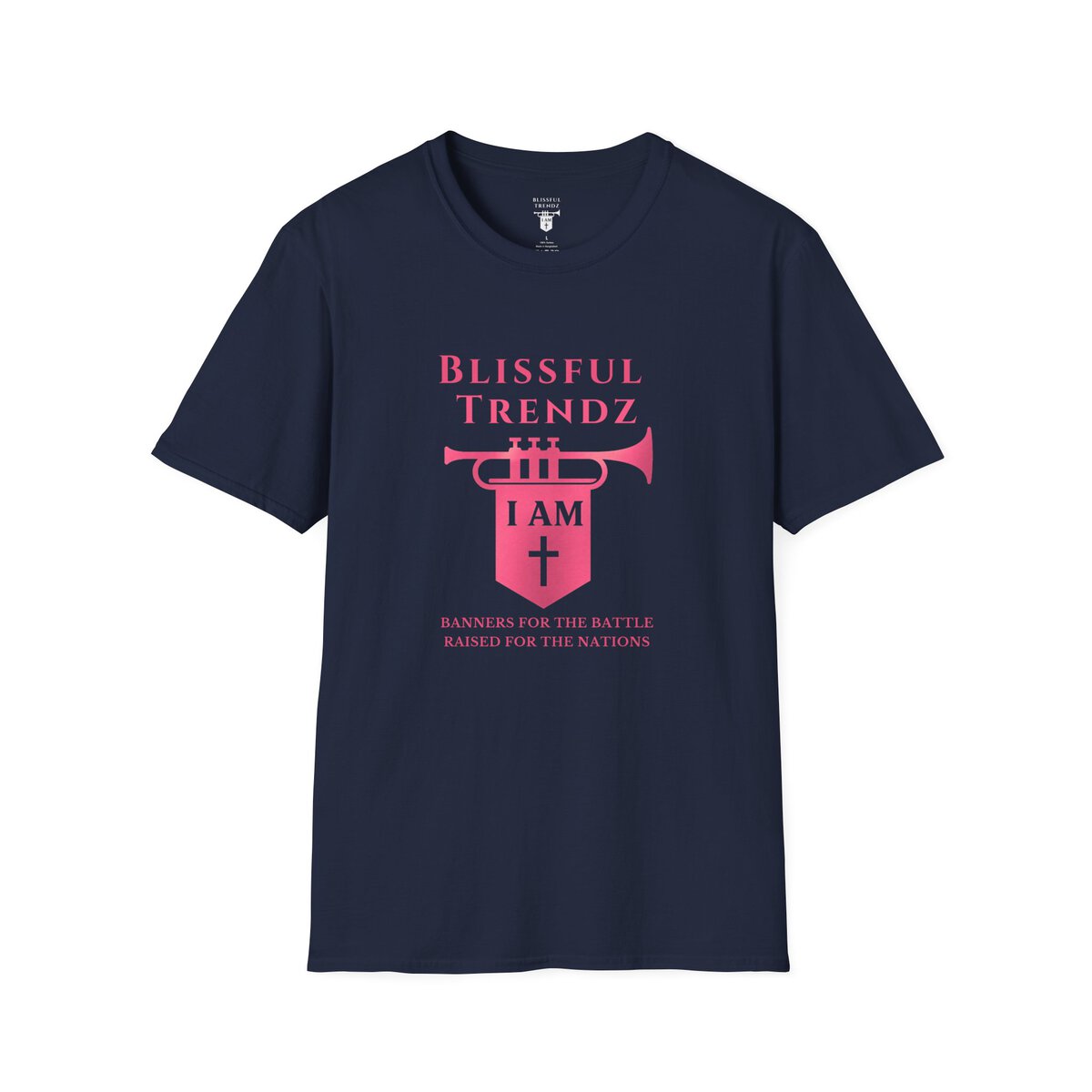 Blissful Trendz - I AM - Banners For The Battle - Raised For The Nations - PNK - Unisex Softstyle T-Shirt - Image 31