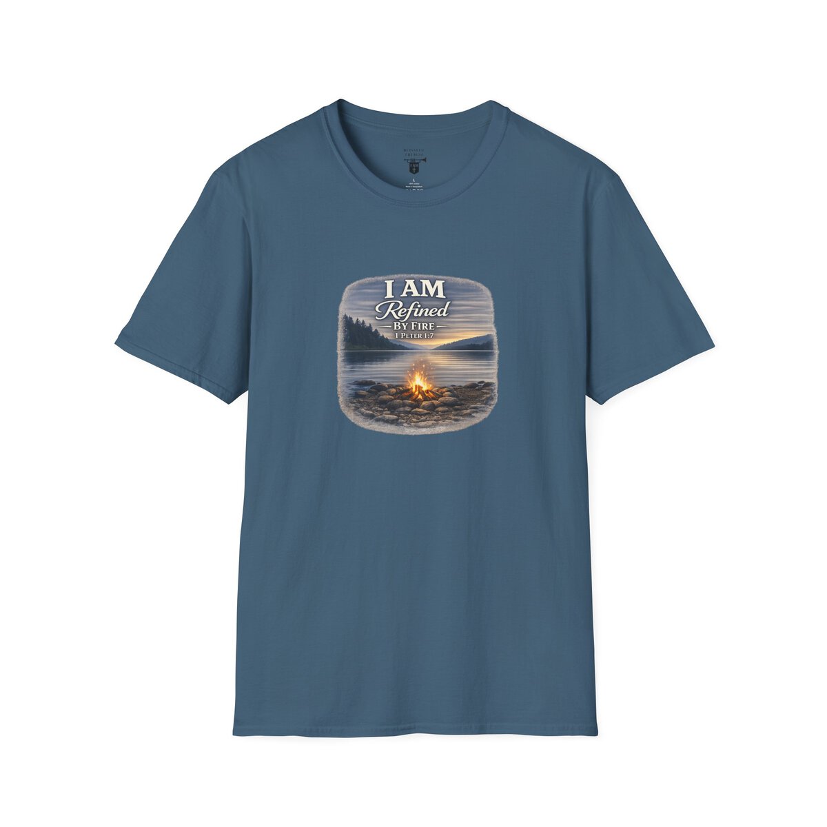 I AM REFINED BY FIRE - 1 PETER 1:7 - CAMPFIRE - Unisex Softstyle T-Shirt