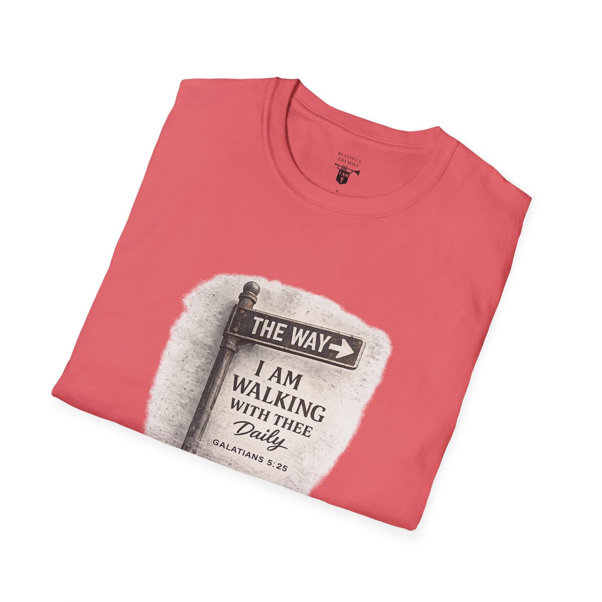 THE WAY - I AM WALKING WITH THEE DAILY - GALATIANS 5:25 - MNCHRM - Unisex Softstyle T-Shirt - Image 9
