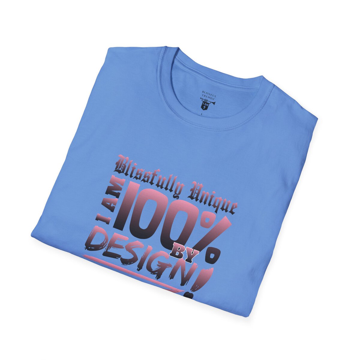 Blissfully Unique - I AM 100% by Design! - Typography - LT PNK - Unisex Softstyle T-Shirt - Image 39