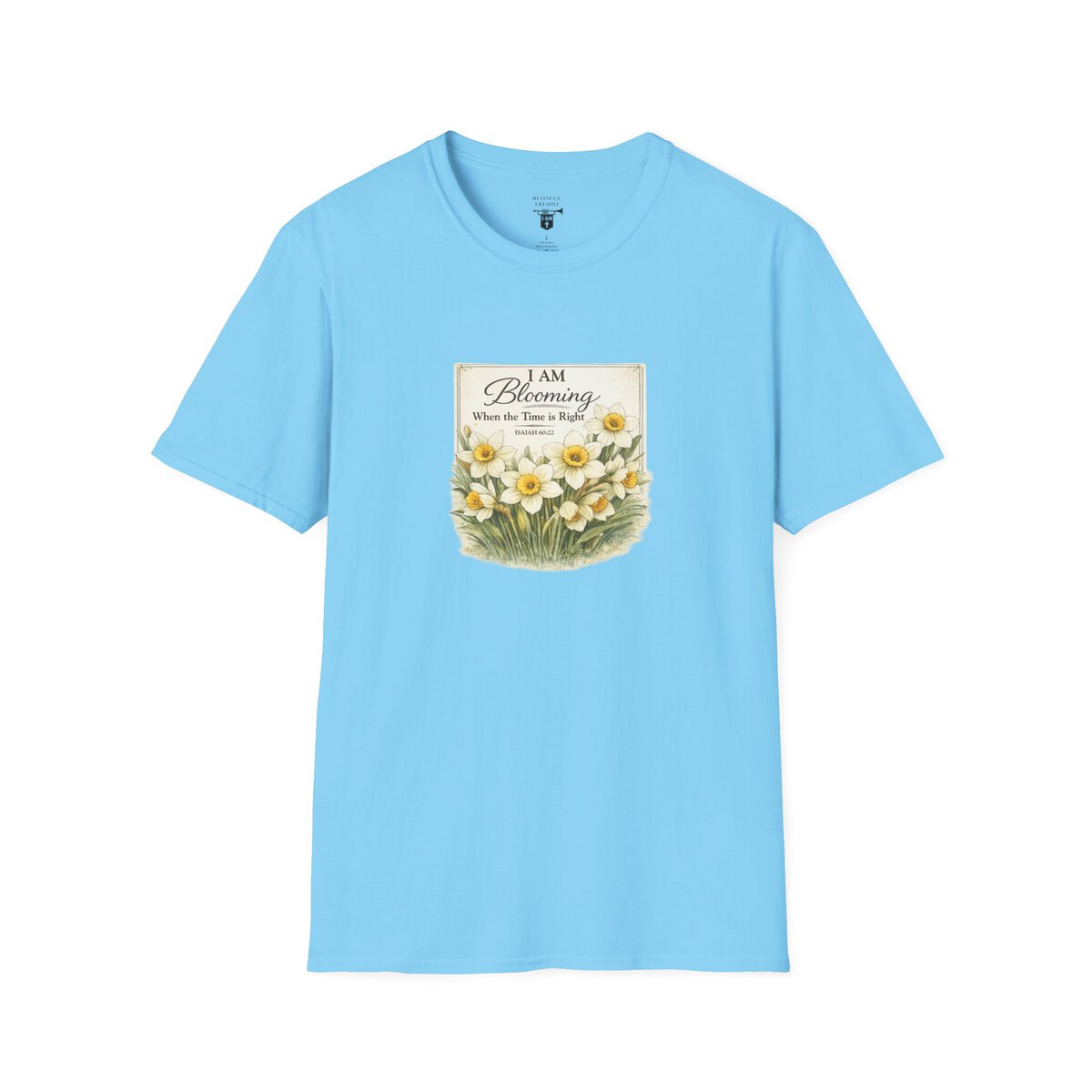 I AM Blooming When the Time is Right - ISAIAH 60:22 - Daffodils - Unisex Softstyle T-Shirt - Image 28