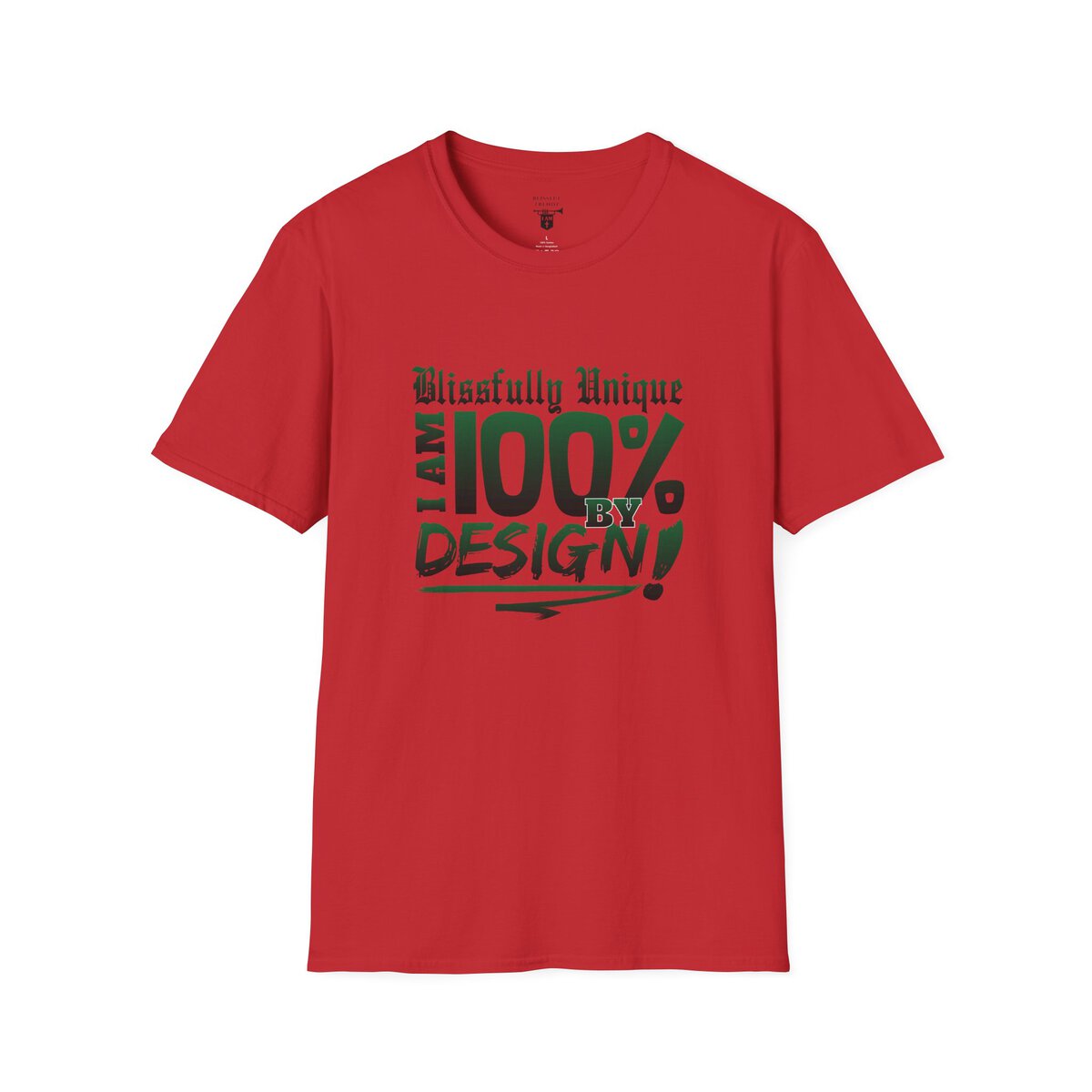 Blissfully Unique - I AM 100% By Design - Typography - GRN - Unisex Softstyle T-Shirt - Image 49