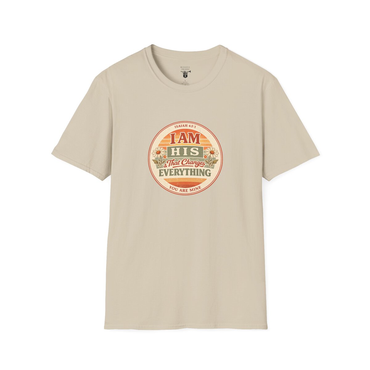 I AM His & That Changes Everything - You Are Mine - ISAIAH 43:1 - Unisex Softstyle T-Shirt - Image 13