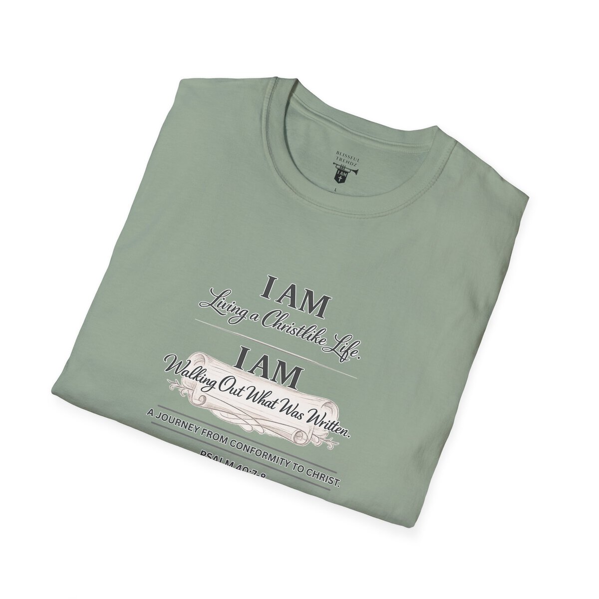I AM Living a Christlike Life. I AM Walking Out What Was Written. A Journey From Conformity to Christ. - PSALM 40:7-8 - Unisex Softstyle T-Shirt - Image 29