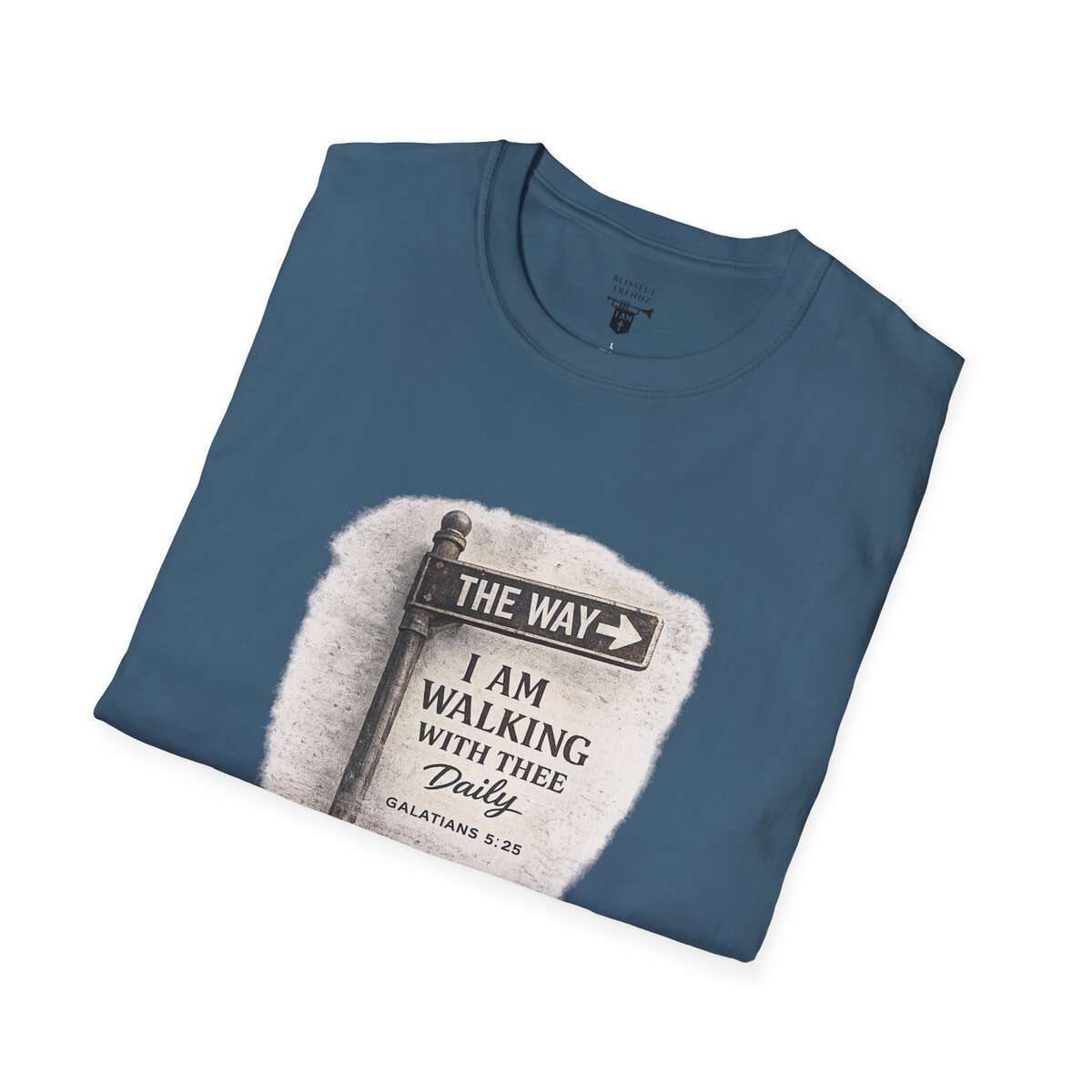 THE WAY - I AM WALKING WITH THEE DAILY - GALATIANS 5:25 - MNCHRM - Unisex Softstyle T-Shirt - Image 33