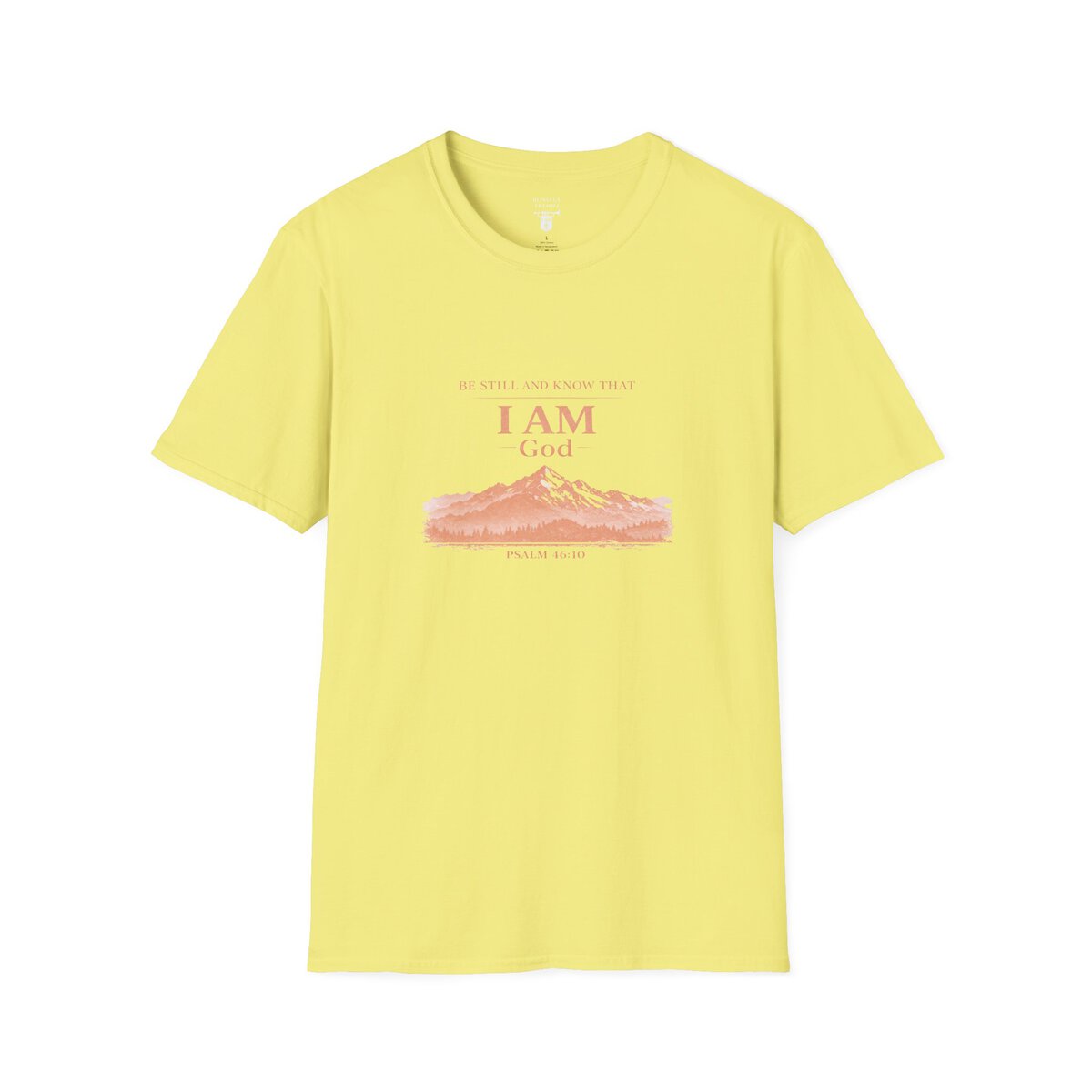 Be Still And Know That I AM God - PSALM 46:10 - Mountains - MTD PCH - Unisex Softstyle T-Shirt - Image 10