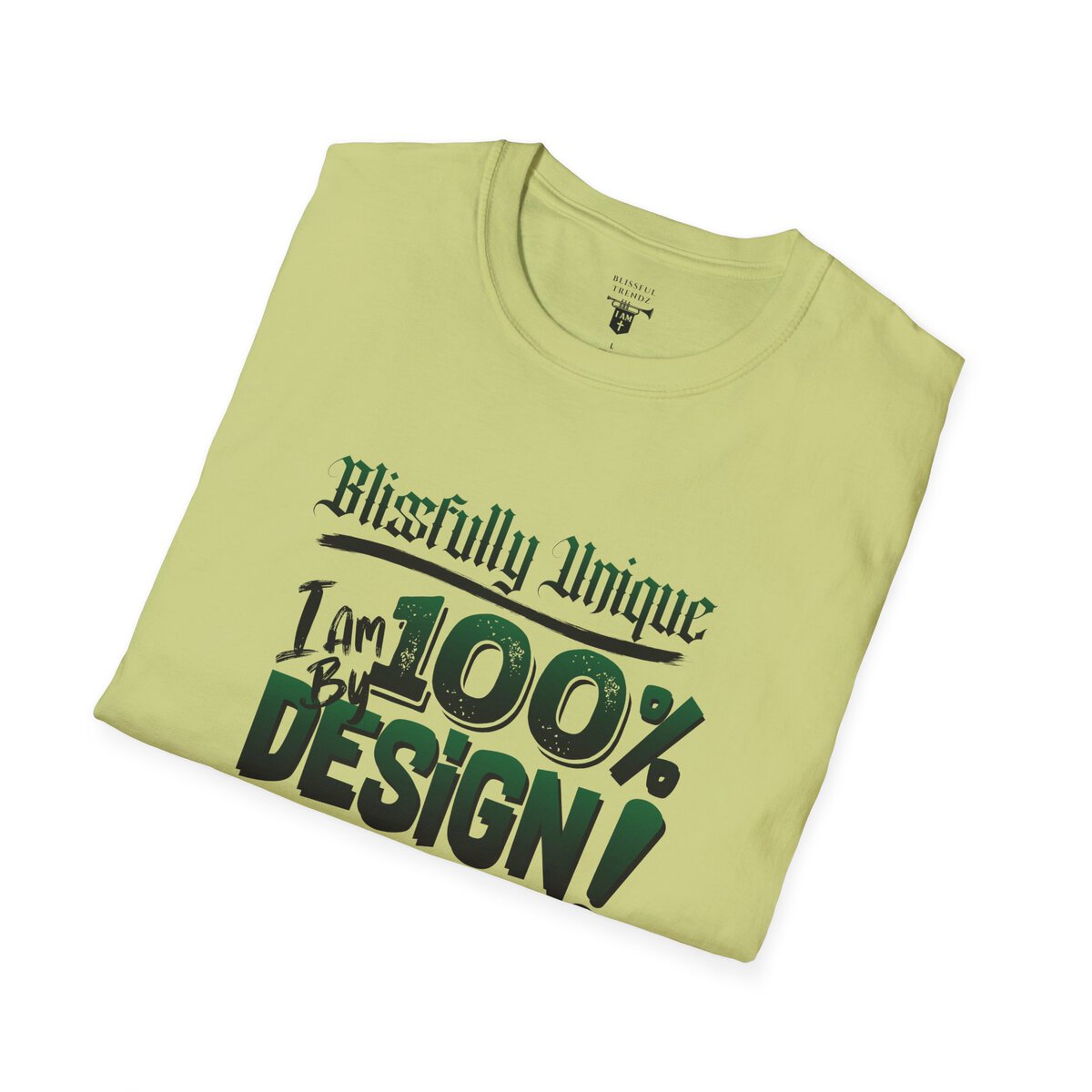 Blissfully Unique - I AM 100% By Design! - Typography - GRN/BLCK - Unisex Softstyle T-Shirt - Image 18