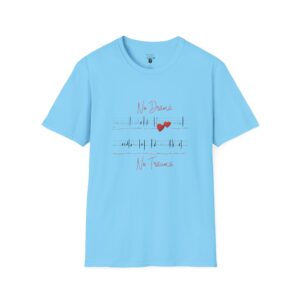 No Drama - No Trauma - Unisex Softstyle T-Shirt