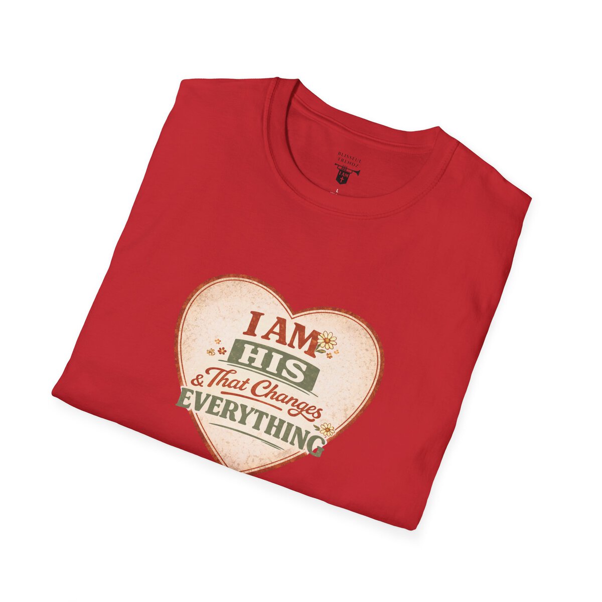 I AM His & That Changes Everything - Heart - Unisex Softstyle T-Shirt - Image 51