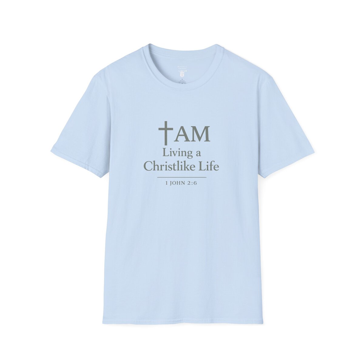 I AM Living a Christlike Life - 1 JOHN 2:6 - SGE - Unisex Softstyle T-Shirt - Image 22