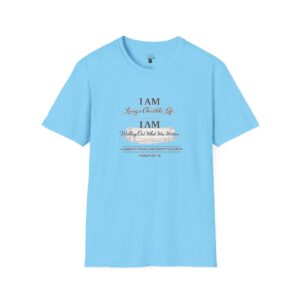 I AM Living a Christlike Life. I AM Walking Out What Was Written. A Journey From Conformity to Christ. - PSALM 40:7-8 - Unisex Softstyle T-Shirt
