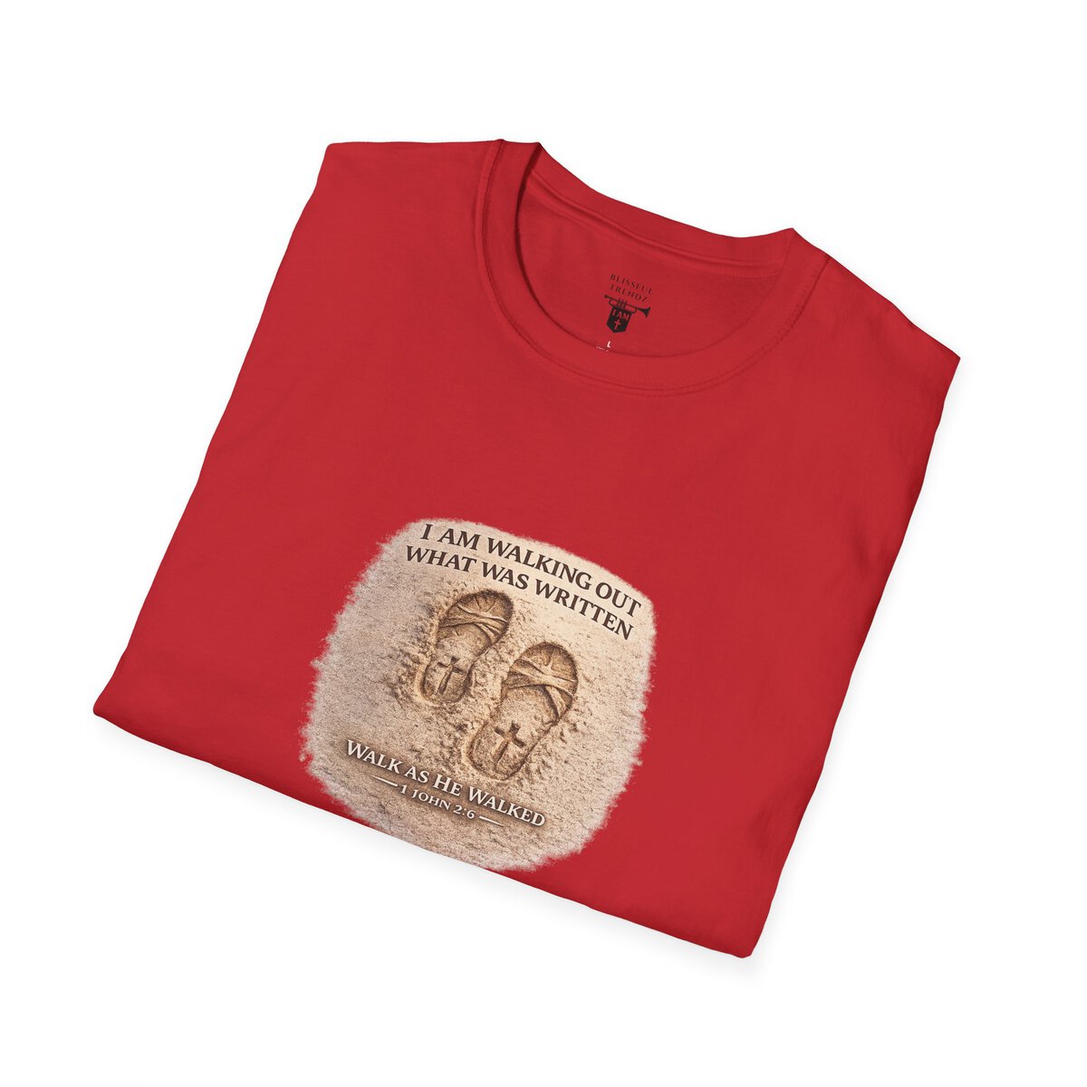 I AM WALKING OUT WHAT WAS WRITTEN - WALK AS HE WALKED - 1 JOHN 2:6 - IMPRINT OF SANDALS W/CROSS - MNCHRM - Unisex Softstyle T-Shirt - Image 51