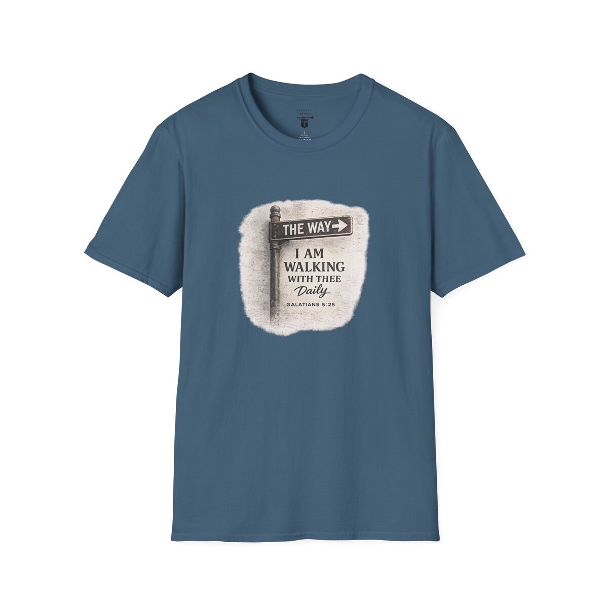 THE WAY - I AM WALKING WITH THEE DAILY - GALATIANS 5:25 - MNCHRM - Unisex Softstyle T-Shirt - Image 31