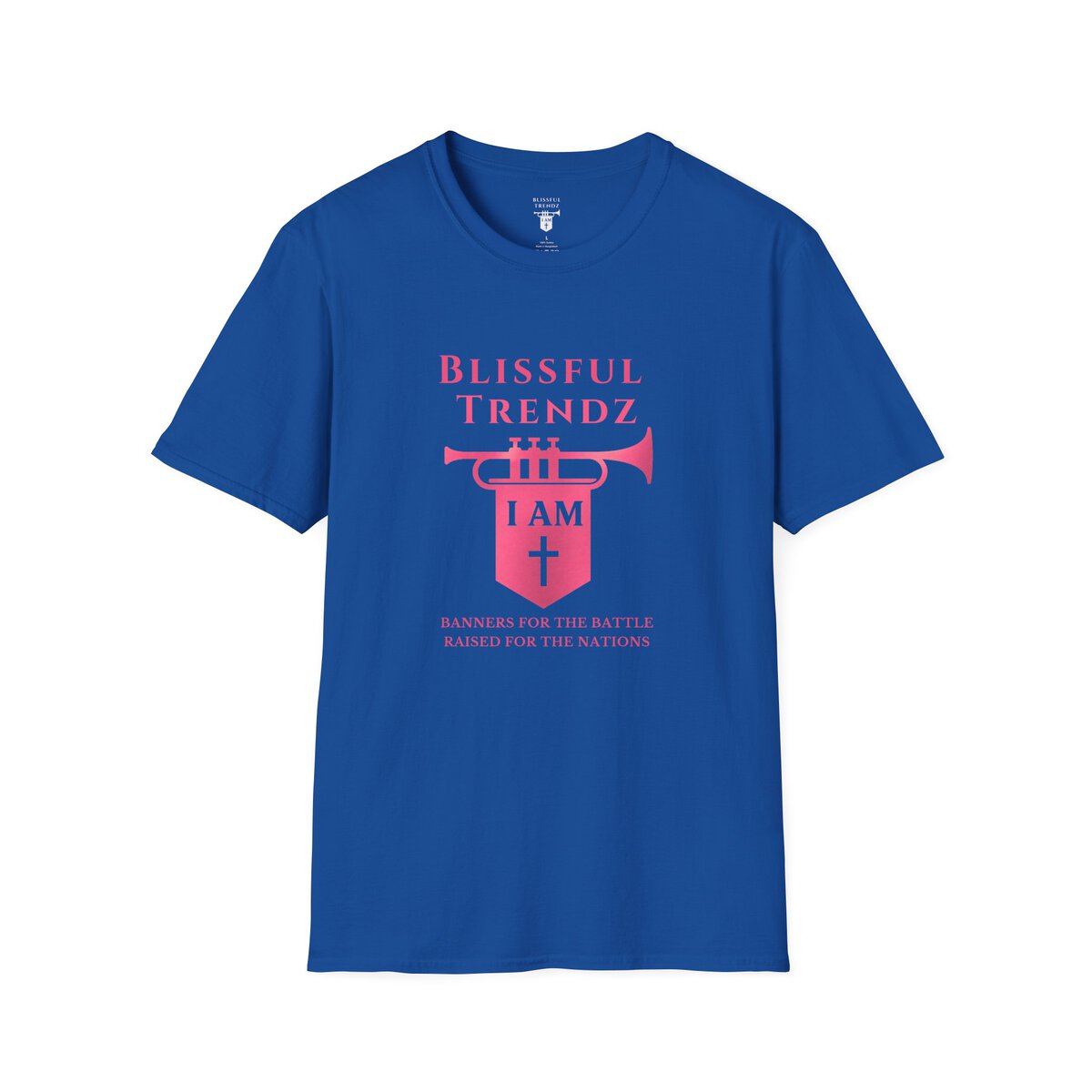 Blissful Trendz - I AM - Banners For The Battle - Raised For The Nations - PNK - Unisex Softstyle T-Shirt - Image 28