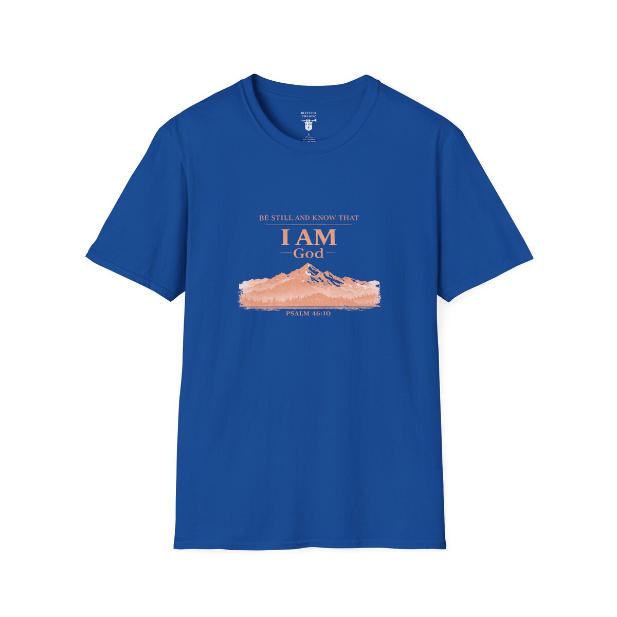 Be Still And Know That I AM God - PSALM 46:10 - Mountains - MTD PCH - Unisex Softstyle T-Shirt