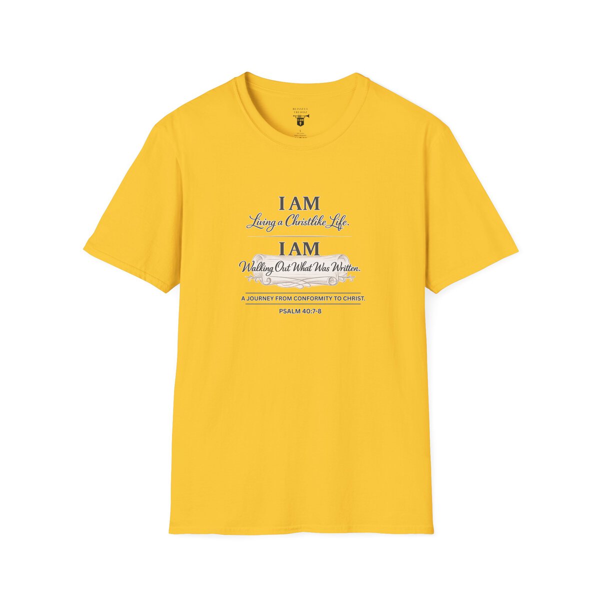 I AM Living a Christlike Life. I AM Walking Out What Was Written. A Journey From Conformity to Christ. - PSALM 40:7-8 - Unisex Softstyle T-Shirt - Image 24