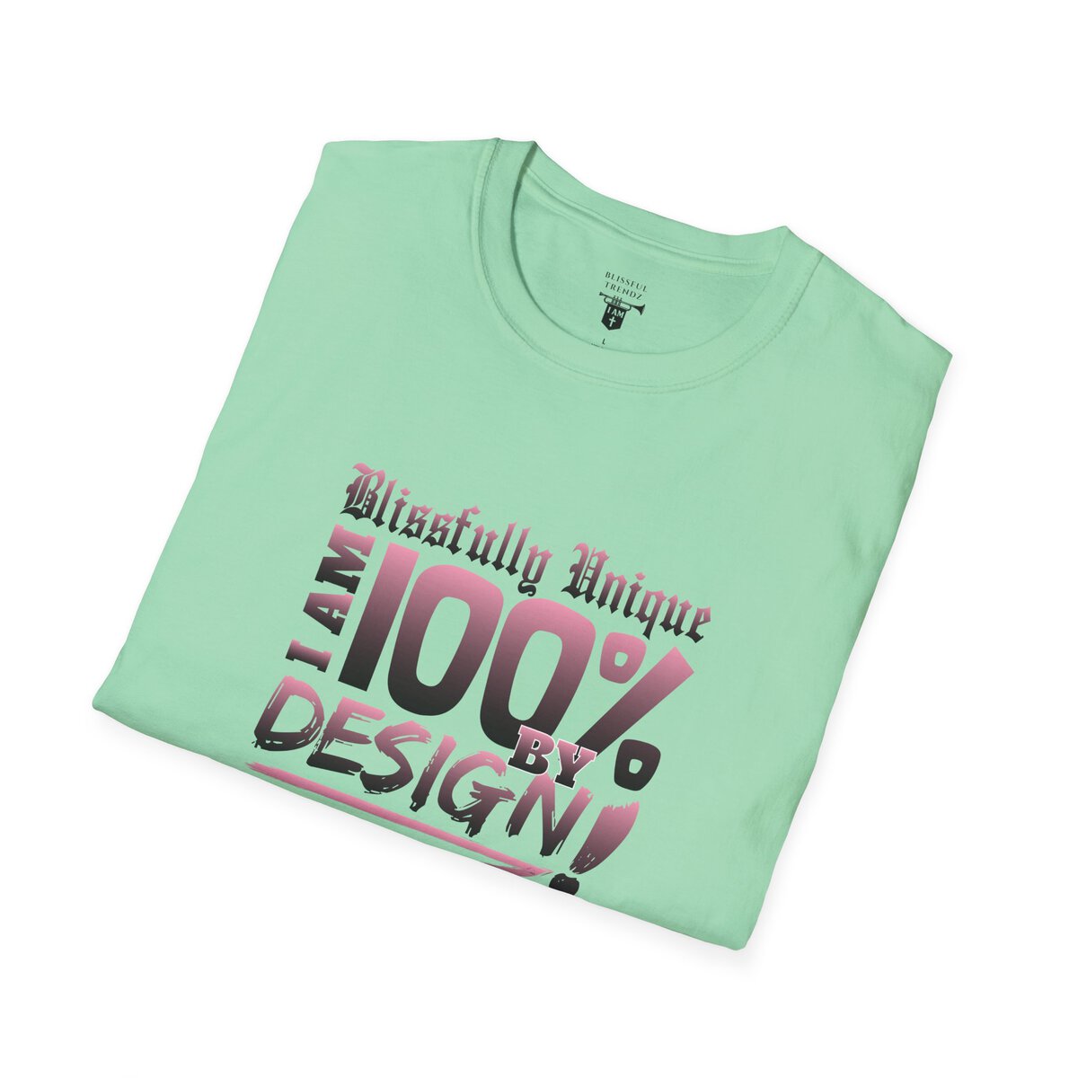 Blissfully Unique - I AM 100% by Design! - Typography - LT PNK - Unisex Softstyle T-Shirt - Image 3