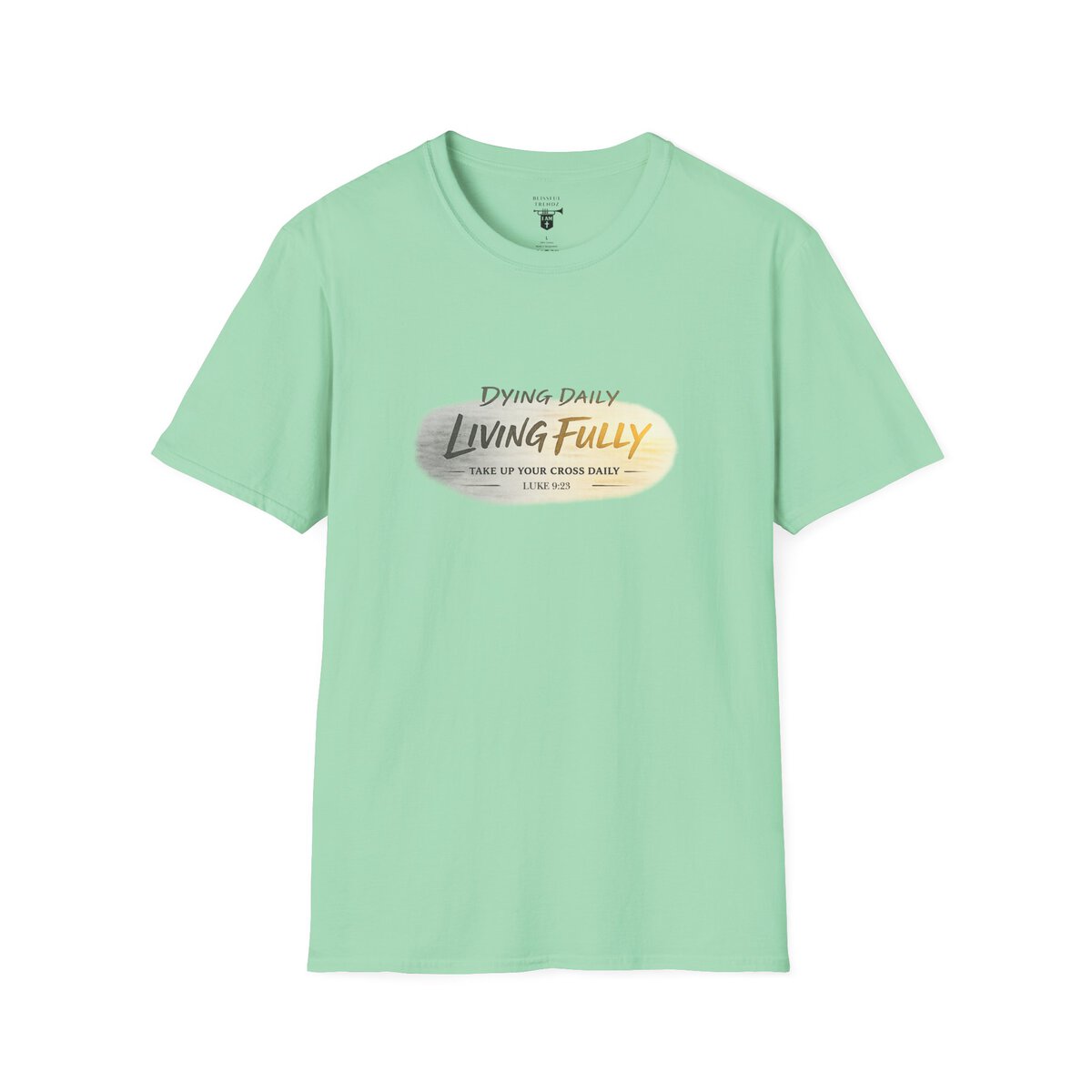 DYING DAILY - LIVING FULLY - TAKE UP YOUR CROSS DAILY - LUKE 9:23 - TYPOGRAPHY - Unisex Softstyle T-Shirt - Image 22