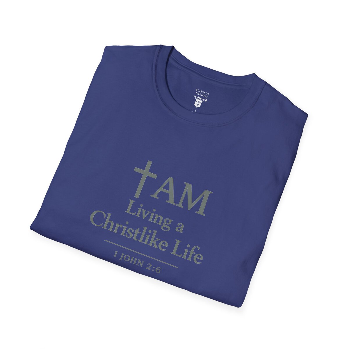 I AM Living a Christlike Life - 1 JOHN 2:6 - SGE - Unisex Softstyle T-Shirt - Image 42