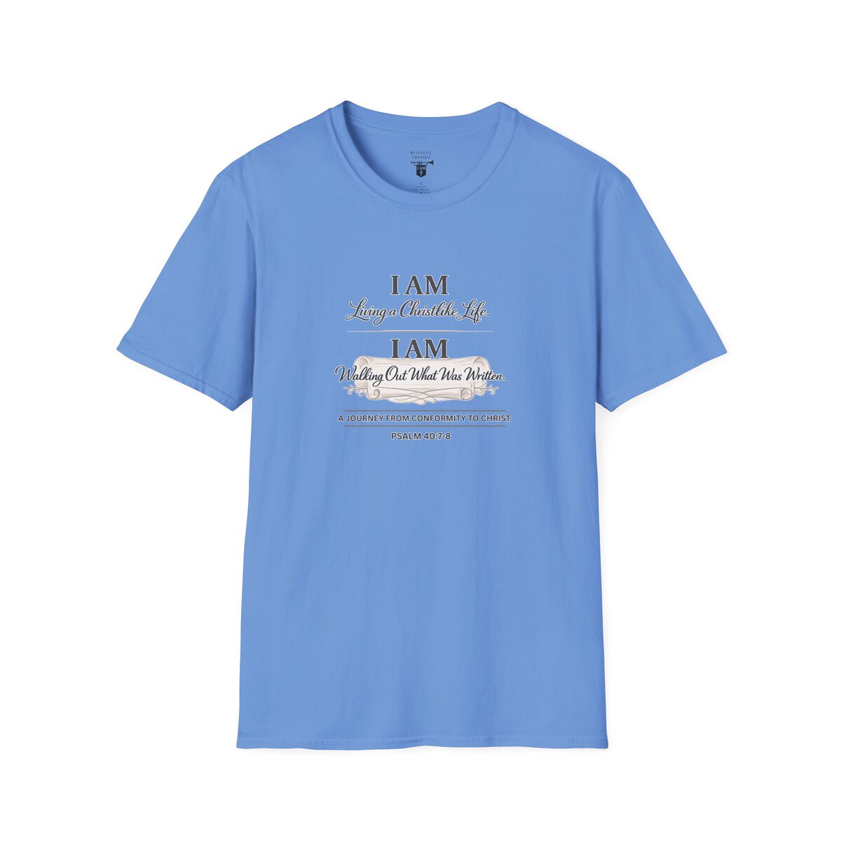 I AM Living a Christlike Life. I AM Walking Out What Was Written. A Journey From Conformity to Christ. - PSALM 40:7-8 - Unisex Softstyle T-Shirt - Image 36