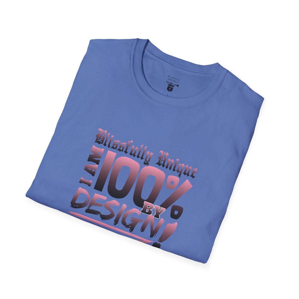 Blissfully Unique - I AM 100% by Design! - Typography - LT PNK - Unisex Softstyle T-Shirt - Image 45