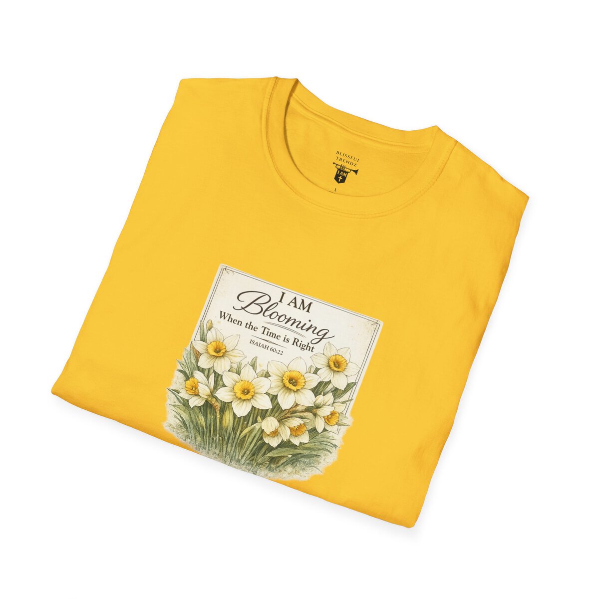 I AM Blooming When the Time is Right - ISAIAH 60:22 - Daffodils - Unisex Softstyle T-Shirt - Image 18