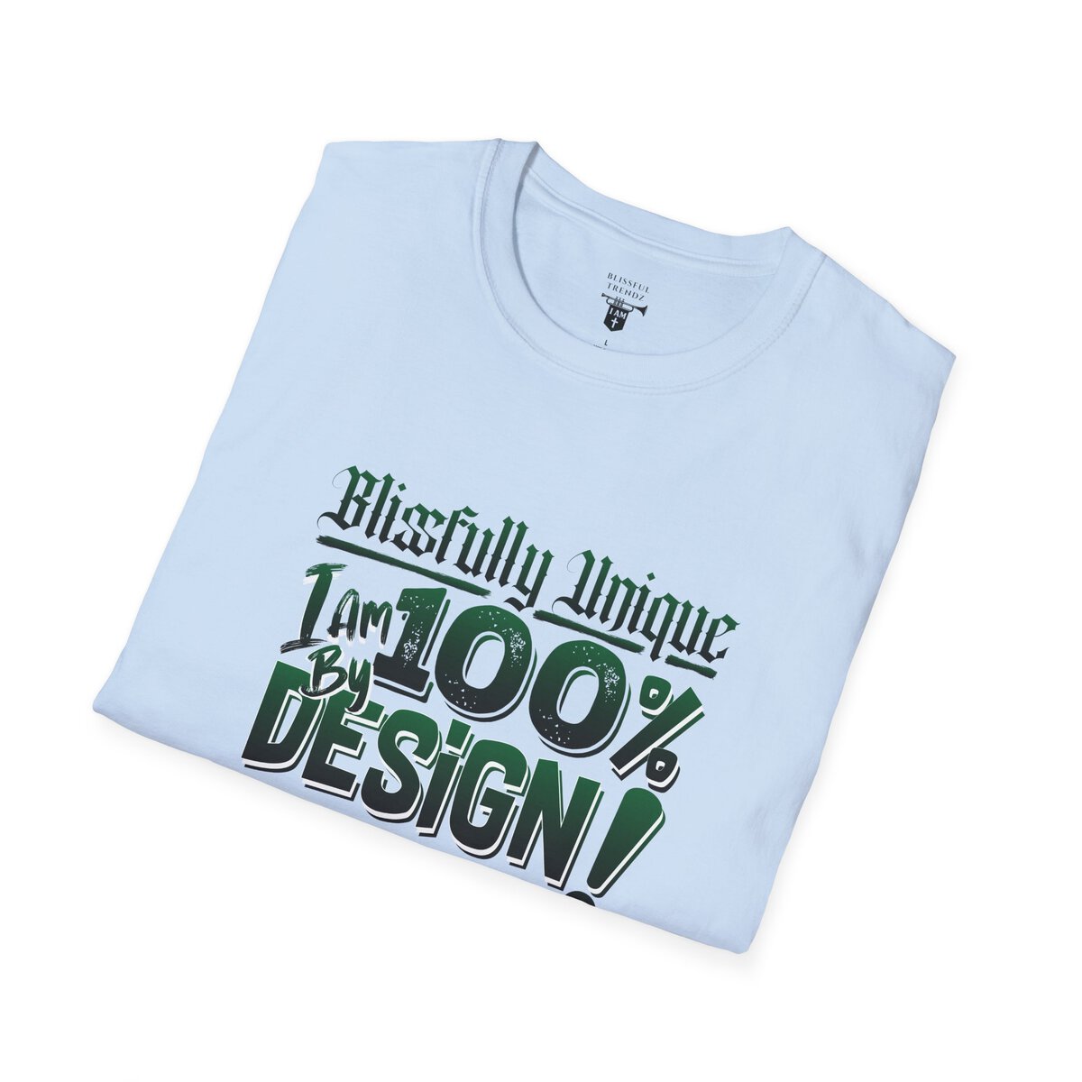 Blissfully Unique - I AM 100% By Design! - Typography - GRN/WHT - Unisex Softstyle T-Shirt - Image 39