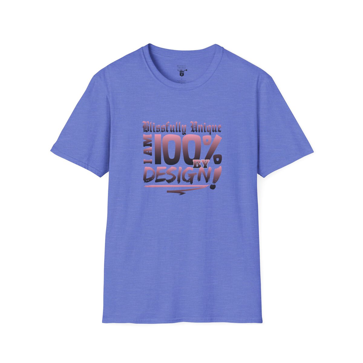 Blissfully Unique - I AM 100% by Design! - Typography - LT PNK - Unisex Softstyle T-Shirt - Image 40
