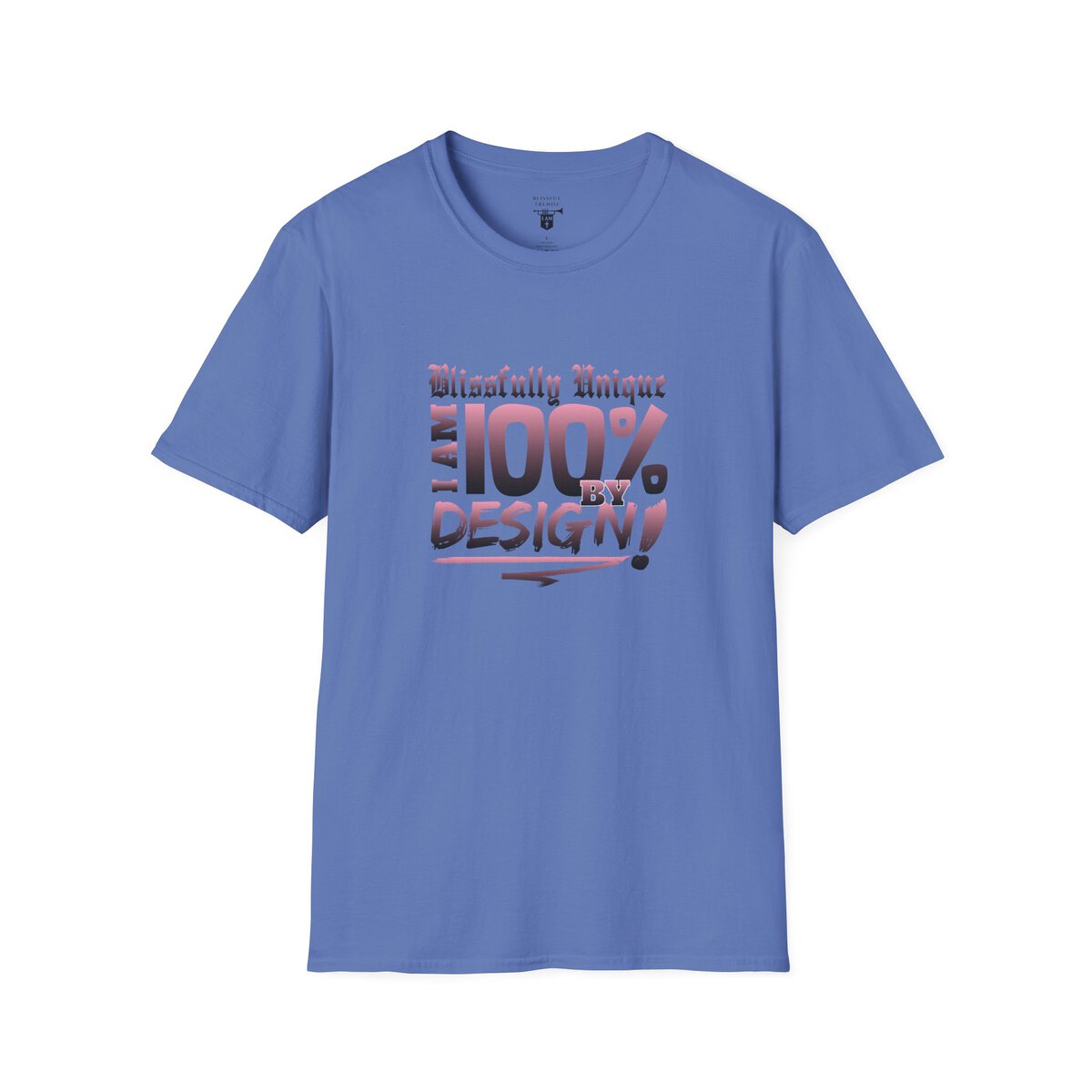 Blissfully Unique - I AM 100% by Design! - Typography - LT PNK - Unisex Softstyle T-Shirt - Image 43