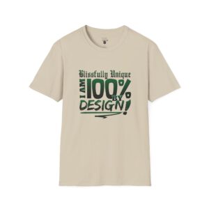 Blissfully Unique - I AM 100% By Design - Typography - GRN - Unisex Softstyle T-Shirt