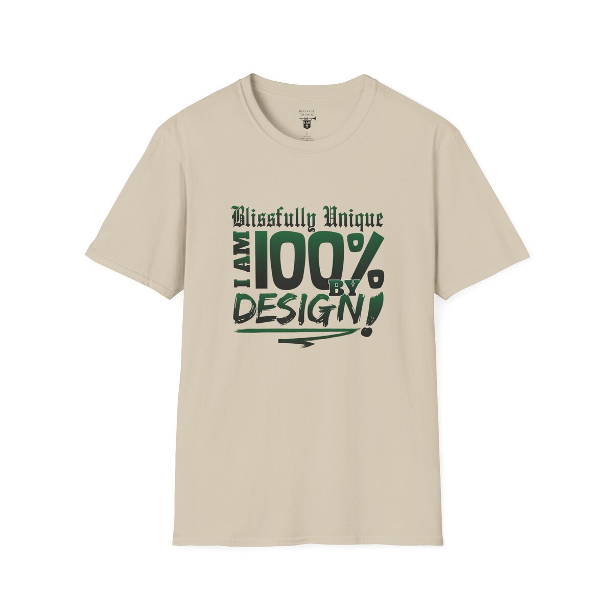 Blissfully Unique - I AM 100% By Design - Typography - GRN - Unisex Softstyle T-Shirt