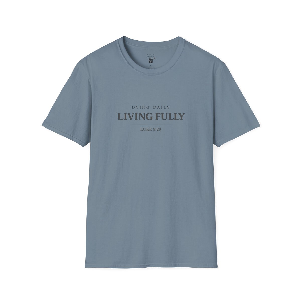 DYING DAILY - LIVING FULLY - LUKE 9:23 - TYPOGRAPHY - Unisex Softstyle T-Shirt - Image 40