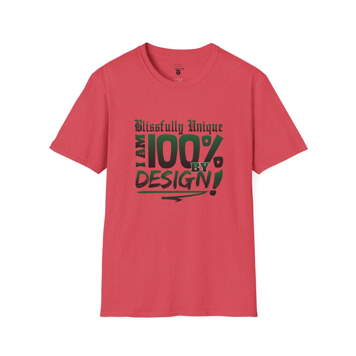 Blissfully Unique - I AM 100% By Design - Typography - GRN - Unisex Softstyle T-Shirt - Image 46