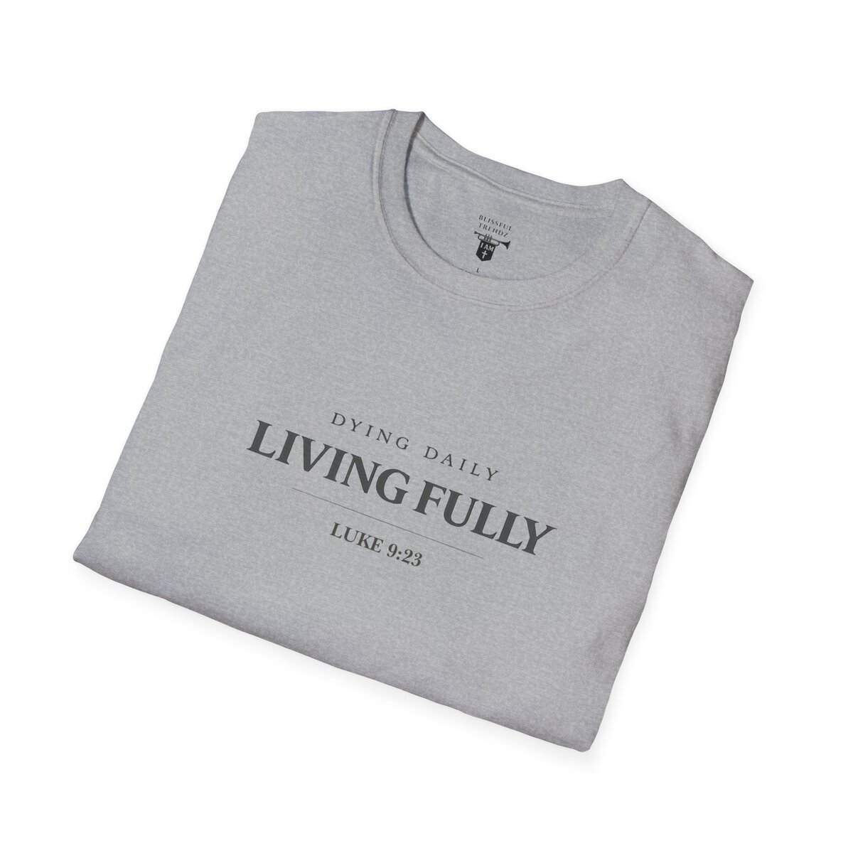 DYING DAILY - LIVING FULLY - LUKE 9:23 - TYPOGRAPHY - Unisex Softstyle T-Shirt - Image 15