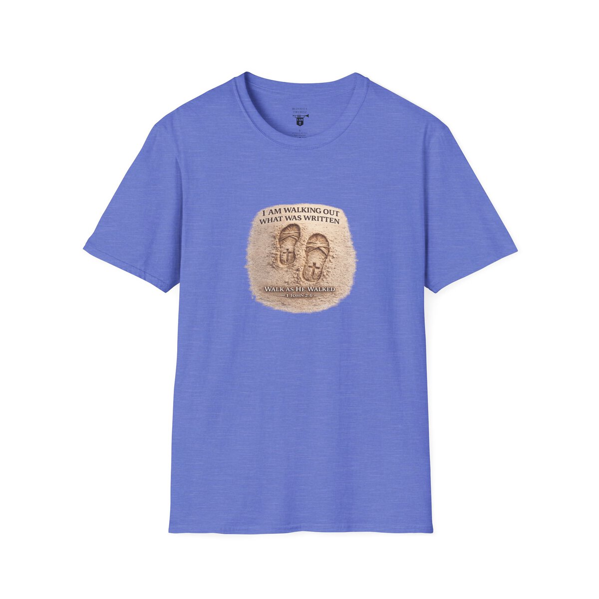 I AM WALKING OUT WHAT WAS WRITTEN - WALK AS HE WALKED - 1 JOHN 2:6 - IMPRINT OF SANDALS W/CROSS - MNCHRM - Unisex Softstyle T-Shirt - Image 31