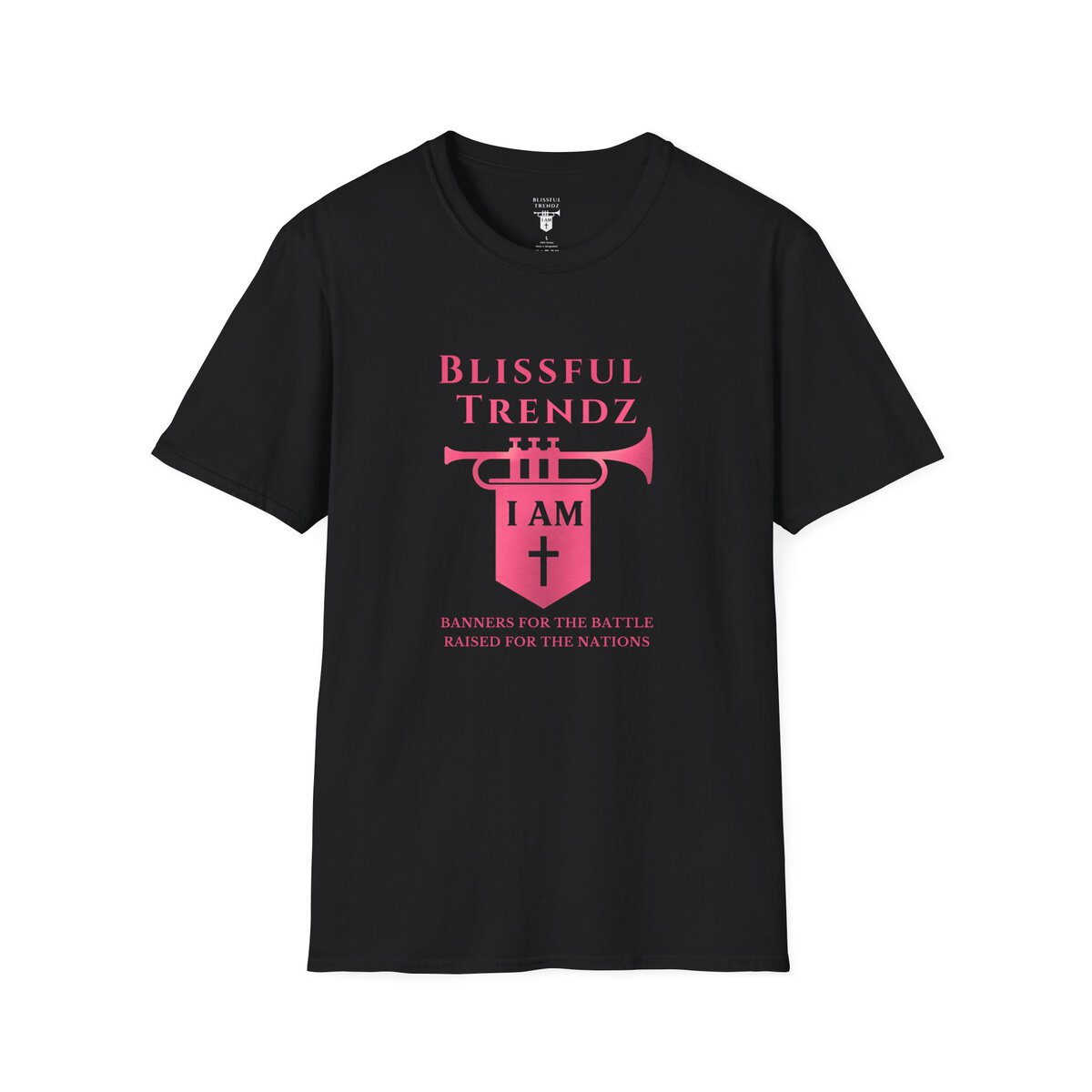 Blissful Trendz - I AM - Banners For The Battle - Raised For The Nations - PNK - Unisex Softstyle T-Shirt - Image 13