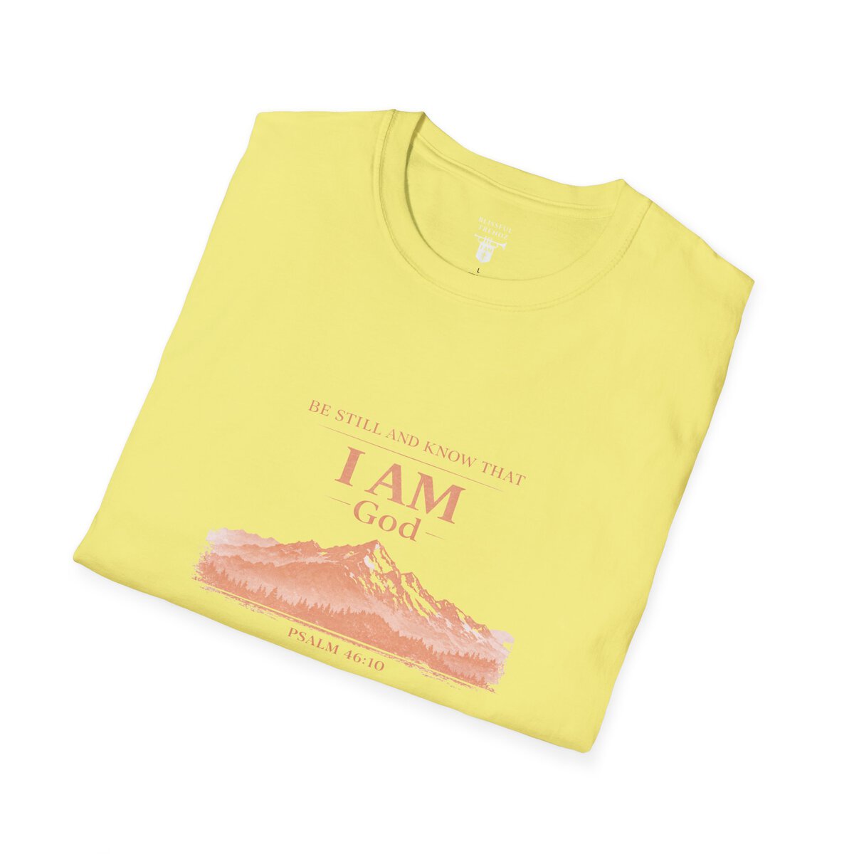 Be Still And Know That I AM God - PSALM 46:10 - Mountains - MTD PCH - Unisex Softstyle T-Shirt - Image 12