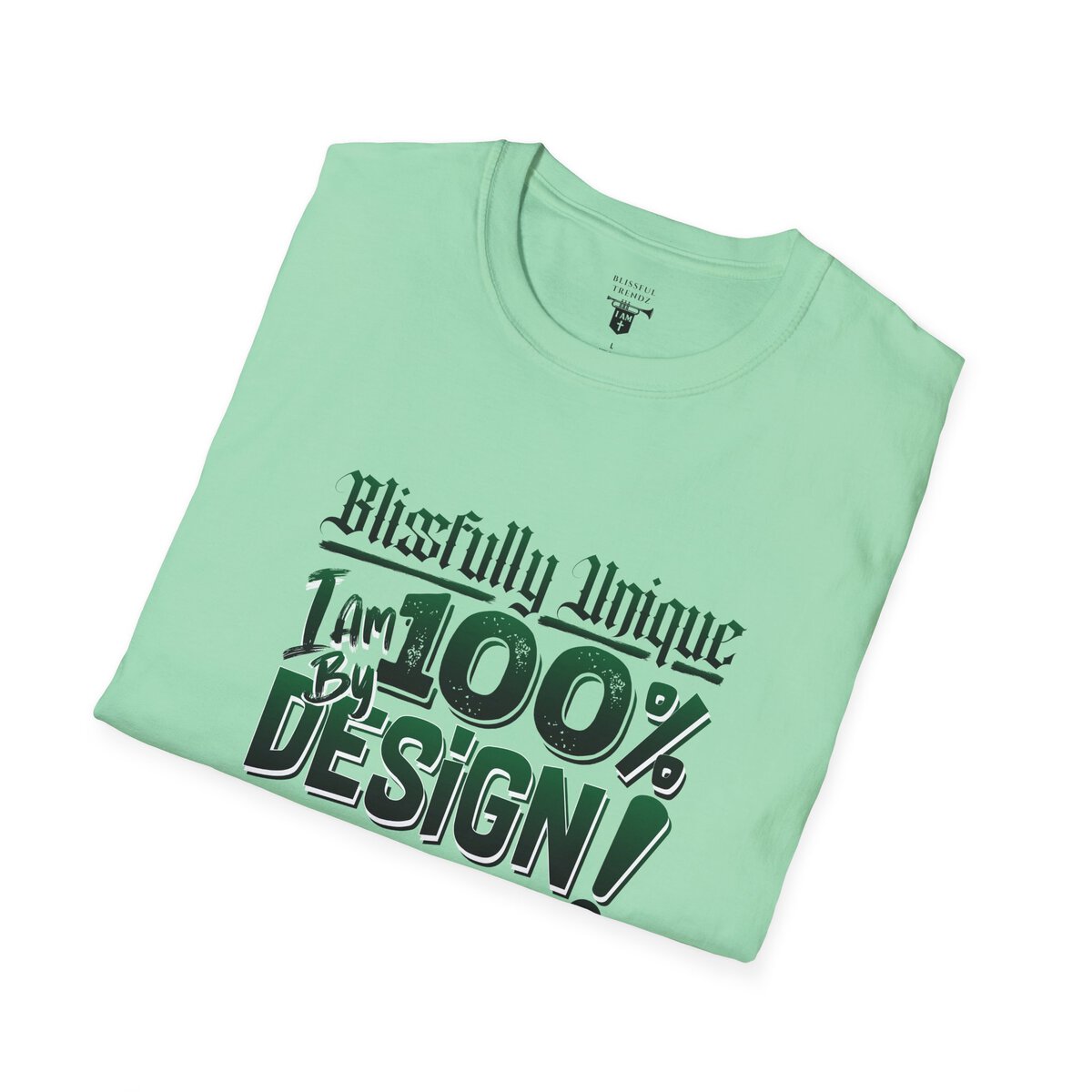 Blissfully Unique - I AM 100% By Design! - Typography - GRN/WHT - Unisex Softstyle T-Shirt - Image 27