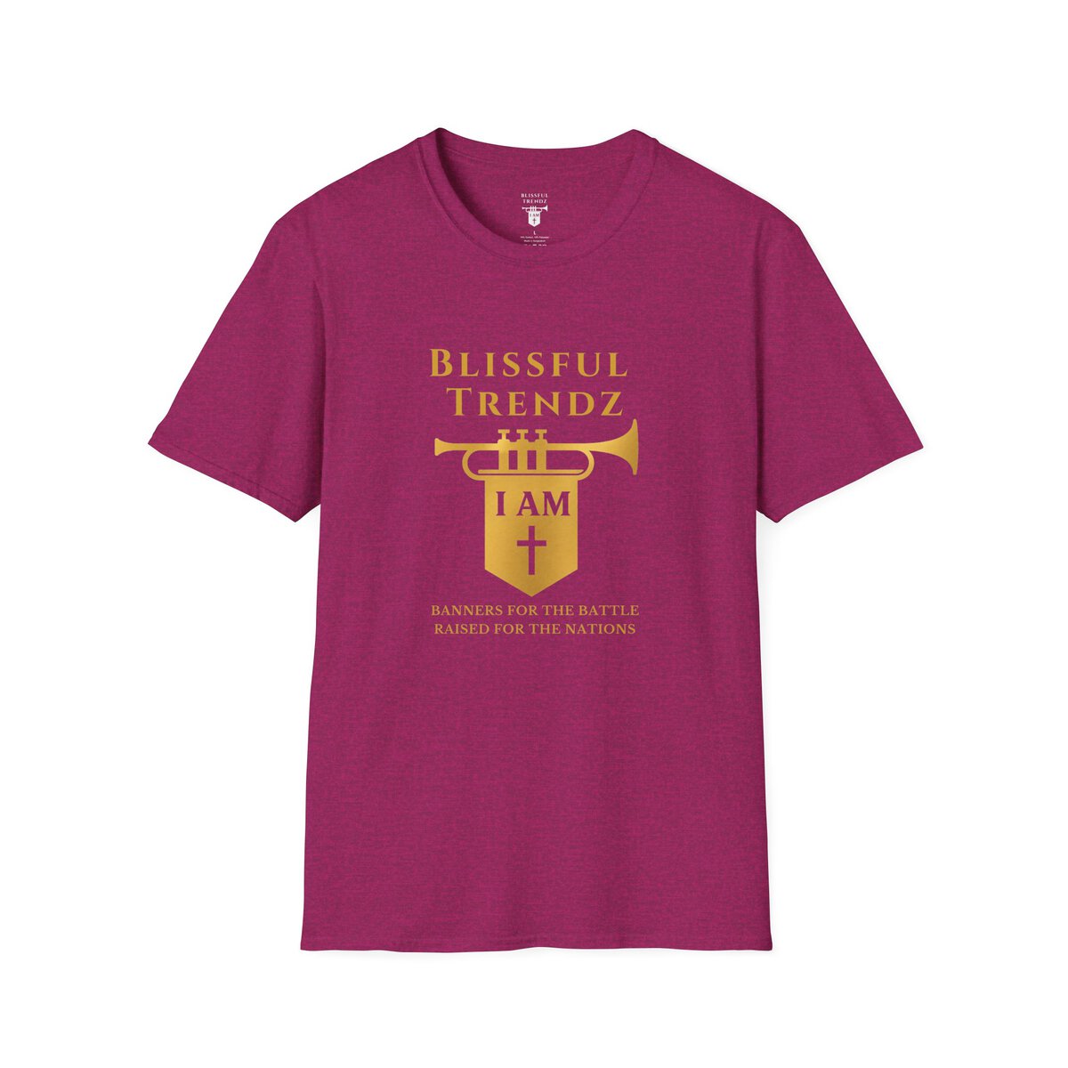 Blissful Trendz - I AM - Banners For The Battle - Raised For The Nations - GLD - Unisex Softstyle T-Shirt - Image 13