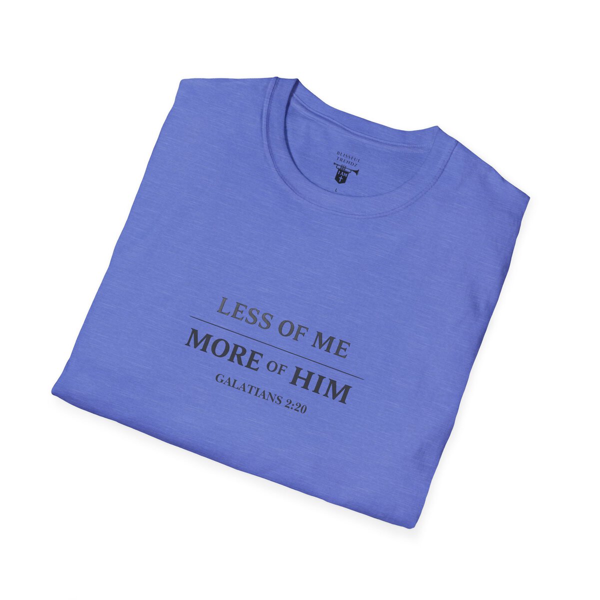 LESS OF ME - MORE OF HIM - GALATIANS 2:20 - TYPOGRAPHY - Unisex Softstyle T-Shirt - Image 42