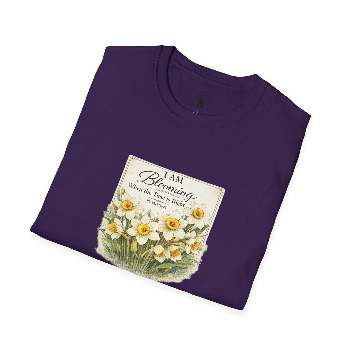 I AM Blooming When the Time is Right - ISAIAH 60:22 - Daffodils - Unisex Softstyle T-Shirt - Image 42